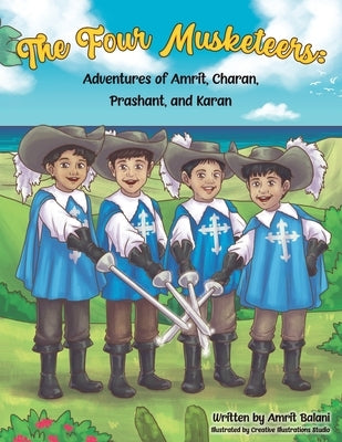 The Four Musketeers: Adventures of Amrit, Charan, Prashant and Karan by Studio, Creative Illustrations