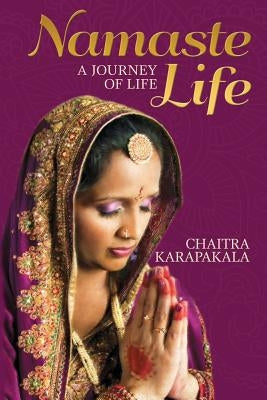 Namaste Life: A journey of life by Karapakala, Chaitra