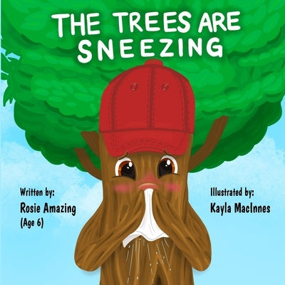 The Trees are Sneezing by MacInnes, Kayla