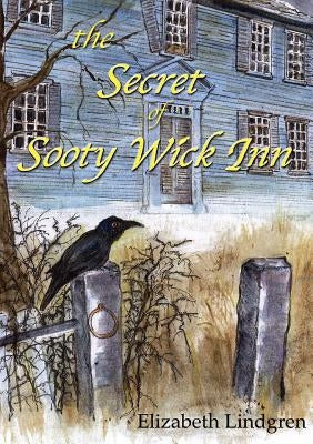 The Secret of Sooty Wick Inn by Lindgren, Elizabeth