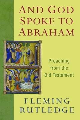And God Spoke to Abraham: Preaching from the Old Testament by Rutledge, Fleming