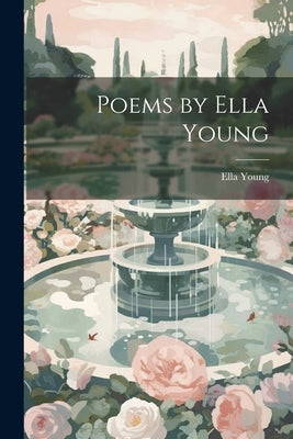 Poems by Ella Young by Young, Ella