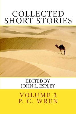 Collected Short Stories: of Percival Christopher Wren by Espley, John L.