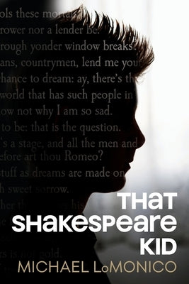 That Shakespeare Kid by Lomonico, Michael