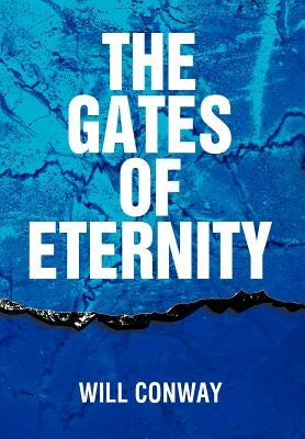 The Gates of Eternity by Conway, Will