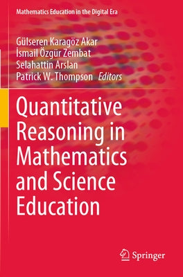 Quantitative Reasoning in Mathematics and Science Education by KaragÃ¶z Akar, GÃ¼lseren