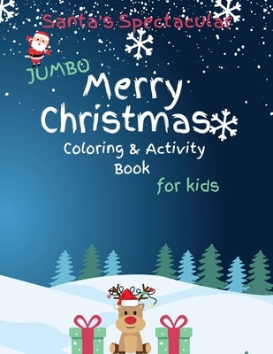 Santa's Spectacular Jumbo Merry Christmas Coloring and Activity Book for Kids by Tatum, Brooke