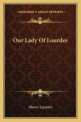 Our Lady Of Lourdes by Lasserre, Henry