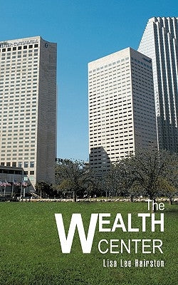The Wealth Center by Hairston, Lisa Lee