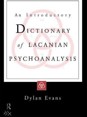 An Introductory Dictionary of Lacanian Psychoanalysis by Evans, Dylan