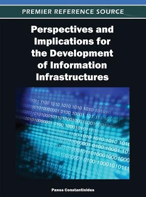 Perspectives and Implications for the Development of Information Infrastructures by Constantinides, Panos