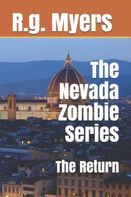 The Nevada Zombie Series: The Return by Myers, R. G.