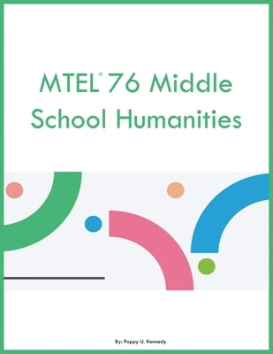 MTEL 76 Middle School Humanities by Kennedy, Poppy U.