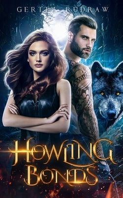 Howling Bonds: A Small Town Opposites Attract Shifter Romance by Rudraw, Gertty
