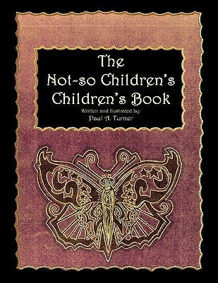 The Not-So Children's, Children's Book by Turner, Paul