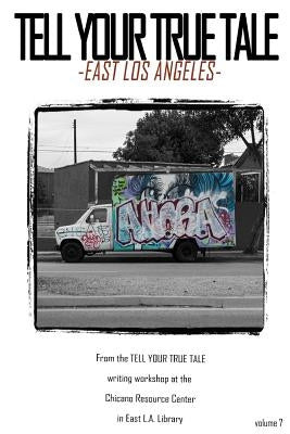 Tell Your True Tale: East Los Angeles by Huang, Jian