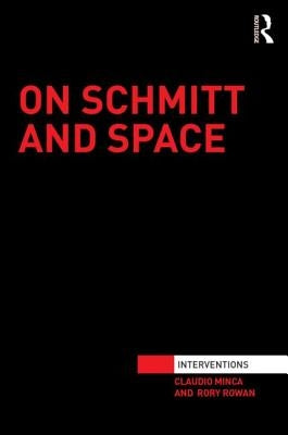 On Schmitt and Space by Minca, Claudio