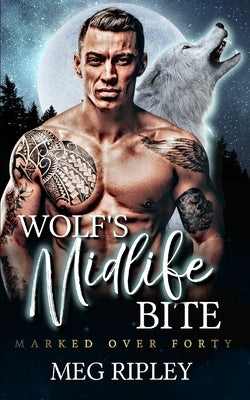 Wolf's Midlife Bite by Ripley, Meg