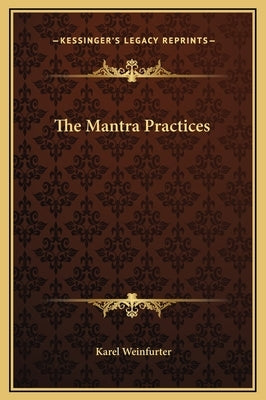 The Mantra Practices by Weinfurter, Karel