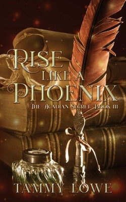 Rise Like a Phoenix by Lowe, Tammy