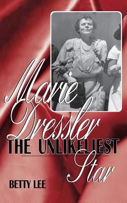 Marie Dressler by Lee, Betty