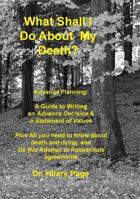 What Shall I Do About My Death? by Page, Hilary