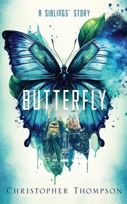 Butterfly: A Siblings' Story by Thompson, Christopher