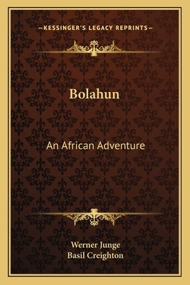 Bolahun: An African Adventure by Junge, Werner