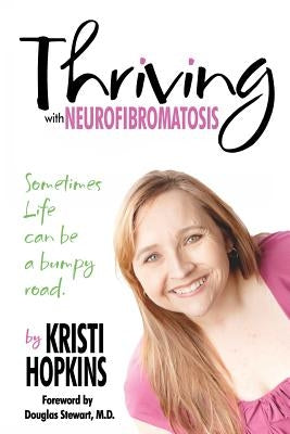 Thriving with Neurofibromatosis by Hopkins, Kristi