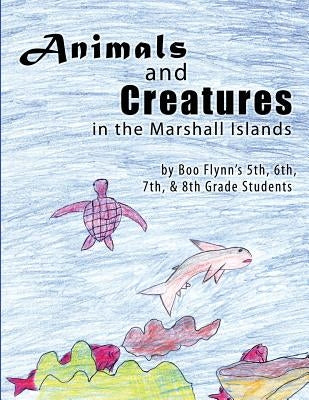 Animals and Creatures in the Marshall Islands by Boo Flynn's 5th, 6th 7th