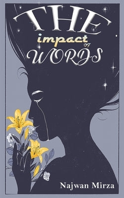 The Impact of Words by Mirza, Najwan