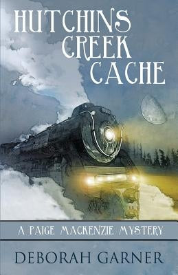 Hutchins Creek Cache by Garner, Deborah