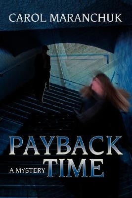 Payback Time: A Mystery by Maranchuk, Carol