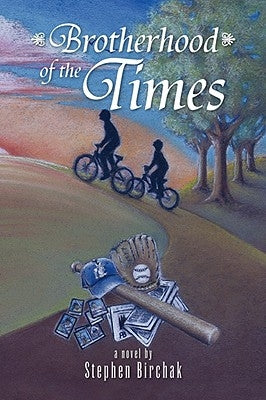 Brotherhood of the Times by Birchak, Stephen