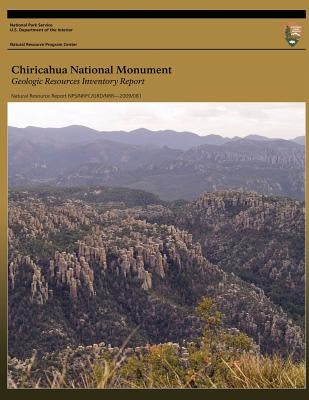 Chiricahua National Monument - Geologic Resources Inventory Report by National Park Service
