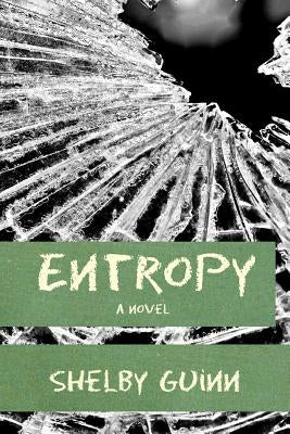 Entropy by Guinn, Shelby