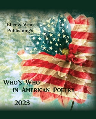 Who's Who in American Poetry 2023 Vol 2 by Eber & Wein Publishing