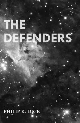The Defenders by Dick, Philip K.