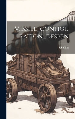 Missile_configuration_design by S S Chin