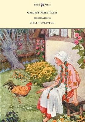 Grimm's Fairy Tales - With Many Illustrations in Colour and in Black-and-White by Helen Stratton by Grimm, Brothers