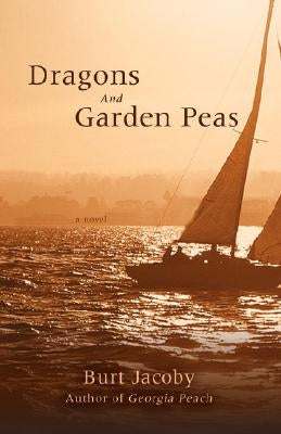 Dragons and Garden Peas by Jacoby, Burt