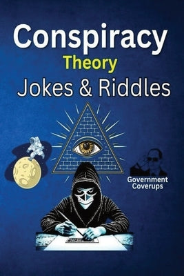 Conspiracy Theory Jokes & Riddles by Jones, Dave