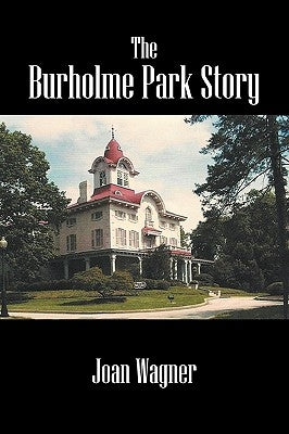 The Burholme Park Story by Wagner, Joan