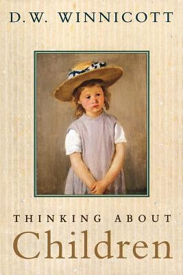 Thinking about Children by Winnicott, D. W.