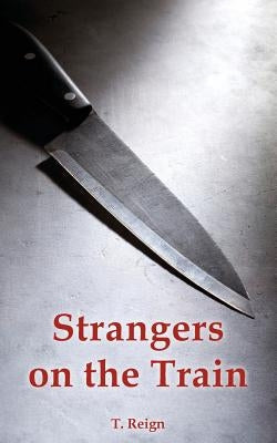 Strangers on the Train by Reign, T.