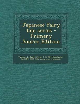 Japanese Fairy Tale Series by Thomson, D.