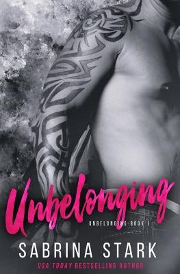 Unbelonging, a New Adult Romance Novel by Stark, Sabrina