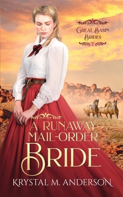 A Runaway Mail-Order Bride by Anderson, Krystal M.