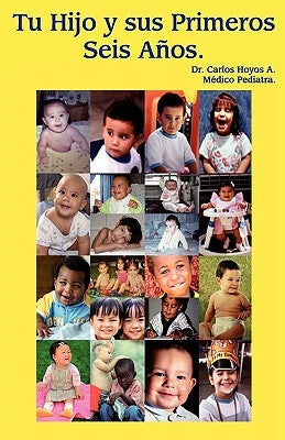 Tu hijo y sus primeros seis años by A, Carlos Hoyos