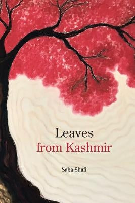 Leaves from Kashmir by Shafi, Saba